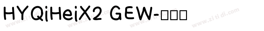 HYQiHeiX2 GEW字体转换